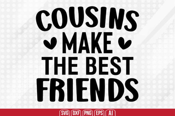 Download Cousins Make the Best Friends Svg - Premium Resources
