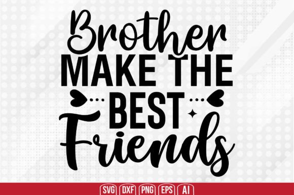 Download Brother Make the Best Friends SVG - Premium Resources